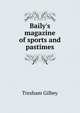 Baily's magazine of sports and pastimes, Tresham Gilbey 