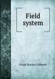 Field system, Frank Bunker Gilbreth 