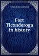 Fort Ticonderoga in history, Helen Ives Gilchrist 