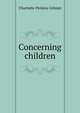 Concerning children, Charlotte Perkins Gilman 