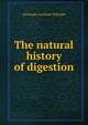 The natural history of digestion, Alexander Lockhart Gillespie 