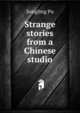 Strange stories from a Chinese studio, Songling Pu 
