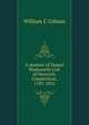 A memoir of Daniel Wadsworth Coit of Norwich, Connecticut, 1787-1876, William C Gilman 