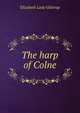 The harp of Colne, Elizabeth Lady Gilstrap 