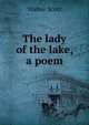 The lady of the lake, a poem, Scott Walter 