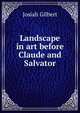 Landscape in art before Claude and Salvator, Josiah Gilbert 