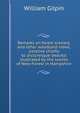 Remarks on forest scenery, and other woodland views, (relative chiefly to picturesque beauty) illustrated by the scenes of New-Forest in Hampshire, William Gilpin 