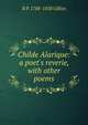 Childe Alarique: a poet's reverie, with other poems, R P. 1788-1858 Gillies 