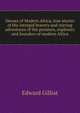 Heroes of Modern Africa, true stories of the intrepid bravery and stirring adventures of the pioneers, explorers and founders of modern Africa, Edward Gilliat 