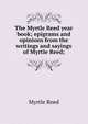 The Myrtle Reed year book; epigrams and opinions from the writings and sayings of Myrtle Reed;, Myrtle Reed 