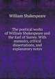 The poetical works of William Shakespeare and the Earl of Surrey. With memoirs, critical dissertations, and explanatory notes, Уильям Шекспир 