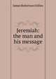 Jeremiah: the man and his message, James Robertson Gillies 