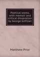 Poetical works, with memoir and critical disseration by George Gilfillan, Matthew Prior 