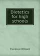 Dietetics for high schools, Florence Willard 
