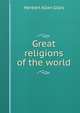Great religions of the world, Herbert Allen Giles 