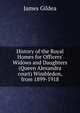History of the Royal Homes for Officers' Widows and Daughters (Queen Alexandra court) Wimbledon, from 1899-1918, James Gildea 