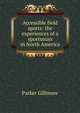 Accessible field sports: the experiences of a sportsman in North America, Parker Gillmore 