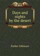 Days and nights by the desert, Parker Gillmore 