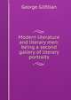Modern literature and literary men: being a second gallery of literary portraits, George Gilfillan 