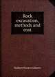 Rock excavation, methods and cost, Halbert Powers Gillette 