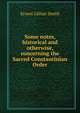 Some notes, historical and otherwise, concerning the Sacred Constantinian Order, Ernest Gilliat-Smith 