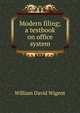 Modern filing; a textbook on office system, William David Wigent 
