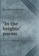 "In the heights" poems, Gilder, Richard Watson, 1844-1909 