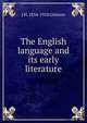The English language and its early literature, J H. 1834-1918 Gilmore 