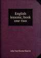 English lessons; book one-two, Ada Van Stone Harris 