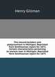 The mound-builders and platycnemism in Michigan. Reprinted from Smithsonian report for 1873. Certain characteristics pertaining to ancient man in Michigan. Reprinted form Smithsonian report for 1875, Henry Gillman 