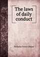 The laws of daily conduct, Nicholas Paine Gilman 