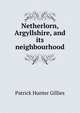 Netherlorn, Argyllshire, and its neighbourhood, Patrick Hunter Gillies 