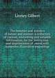 The beauties and wonders of nature and science: a collection of curious, interesting and valuable information, for the instruction and improvement of . mind.with numerous illustrative engravings, Linney Gilbert 