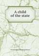 A child of the state, Charles F] [from old catalog] [Gilmore 