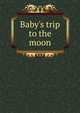 Baby's trip to the moon, 