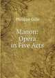 Manon: Opera in Five Acts, Philippe Gille 