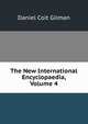 The New International Encyclopaedia, Volume 4, Daniel Coit Gilman 