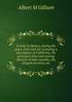 Travels in Mexico, during the years 1843 and 44: including a description of California, the principal cities and mining districts of that republic, the Oregon territory, etc., Albert M Gilliam 