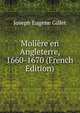 Moliere en Angleterre, 1660-1670 (French Edition), Joseph Eugene Gillet 