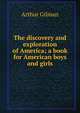 The discovery and exploration of America; a book for American boys and girls, Arthur Gilman 