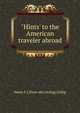 "Hints' to the American traveler abroad, Henry F.] [from old catalog] [Gillig 
