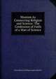 Monism As Connecting Religion and Science: The Confession of Faith of a Man of Science, Ernst Heinrich Philipp August Haeckel 
