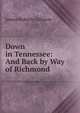 Down in Tennessee: And Back by Way of Richmond, James Roberts Gilmore 
