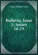 Bulletin, Issue 1; issues 16-19, Albert William Giles 