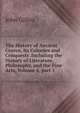 The History of Ancient Greece, Its Colonies and Conquests .Including the History of Literature, Philosophy, and the Fine Arts, Volume 4, part 1, John Gillies 