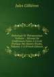 Pathologie Et Th?rapeutique Verbales .: R?sum? De Conf?rences Faites ? L'?cole Pratique Des Hautes ?tudes, Volumes 1-2 (French Edition), Jules Gillieron 