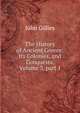 The History of Ancient Greece: Its Colonies, and Conquests, Volume 3, part 1, John Gillies 