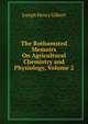 The Rothamsted Memoirs On Agricultural Chemistry and Physiology, Volume 2, Joseph Henry Gilbert 