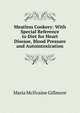Meatless Cookery: With Special Reference to Diet for Heart Disease, Blood Pressure and Autointoxication, Maria McIlvaine Gillmore 