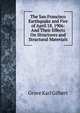 The San Francisco Earthquake and Fire of April 18, 1906: And Their Effects On Structures and Structural Materials, Grove Karl Gilbert 